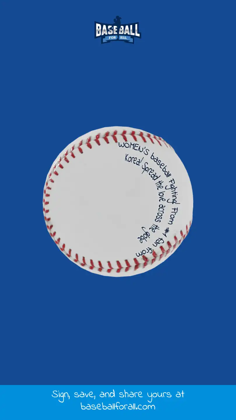 WOMEN'S baseball Fighting! From #1 fan from Korea! Spread the love across the globe